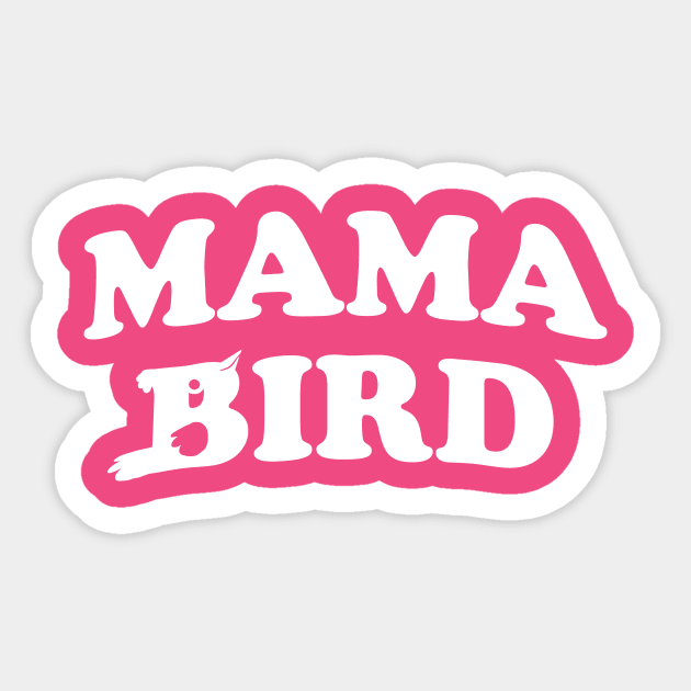 Mama Bird Sticker by bigbadrobot